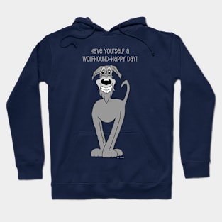 Have yourself an Irish Wolfhound happy day Hoodie